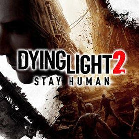 DYING LIGHT 2 STAY HUMAN