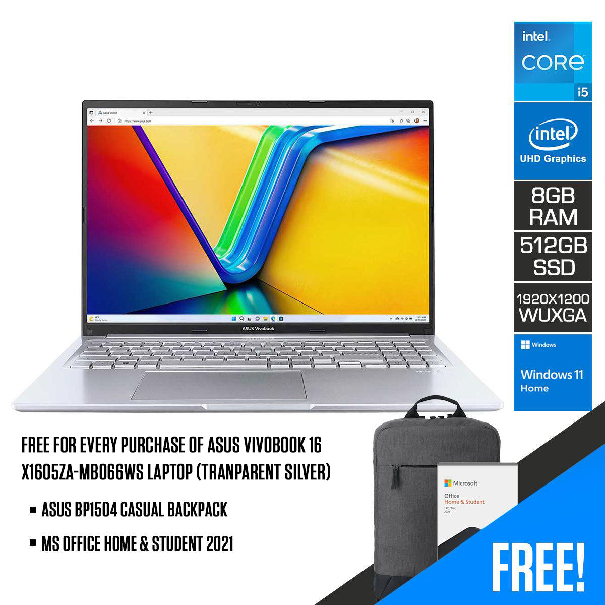 Asus Vivobook 16 OLED X1605ZA-MB066WS Laptop (Tranparent Silver) | 16” WUXGA (1920 x 1200) | i5-1235U | 8 GB RAM | 512 GB SSD | Intel UHD Graphics | Windows 11 Home | MS Office Home & Student 2021 | ASUS BP1504 Casual Backpack - DataBlitz