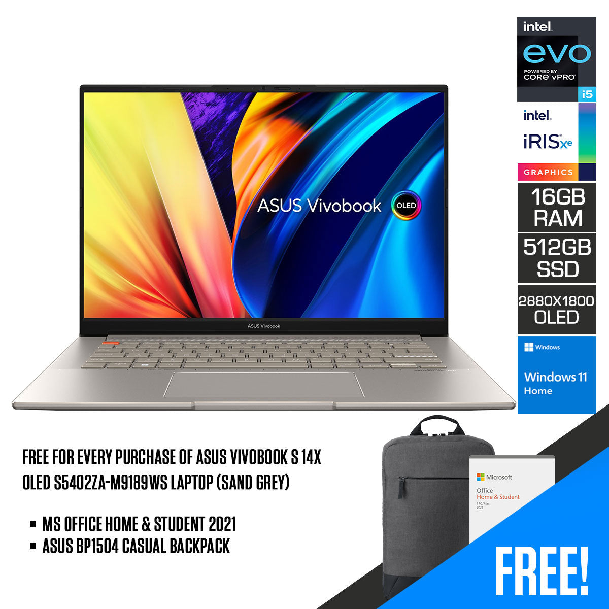 Asus Vivobook S 14X OLED S5402ZA-M9189WS Laptop (Sand Grey) | 14.5" (2880 x 1800) | i5 12500H | 16GB RAM DDR4 | 512 GB SSD | Intel Iris Xe Graphics | Windows 11 Home | MS Office Home & Student 2021 | Asus BP1504 Casual Backpack