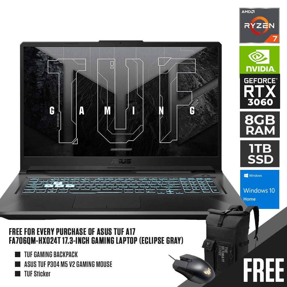 ASUS TUF A17 FA706QM-HX024T GAMING LAPTOP (ECLIPSE GRAY) | 17.3" FHD | RYZEN 7 5800H | 8GB DDR4 | 1TB SSD | RTX 3060 | WIN10 + TUF GAMING BACKPACK + ASUS TUF P304 M5 V2 GAMING MOUSE + TUF STICKER - DataBlitz