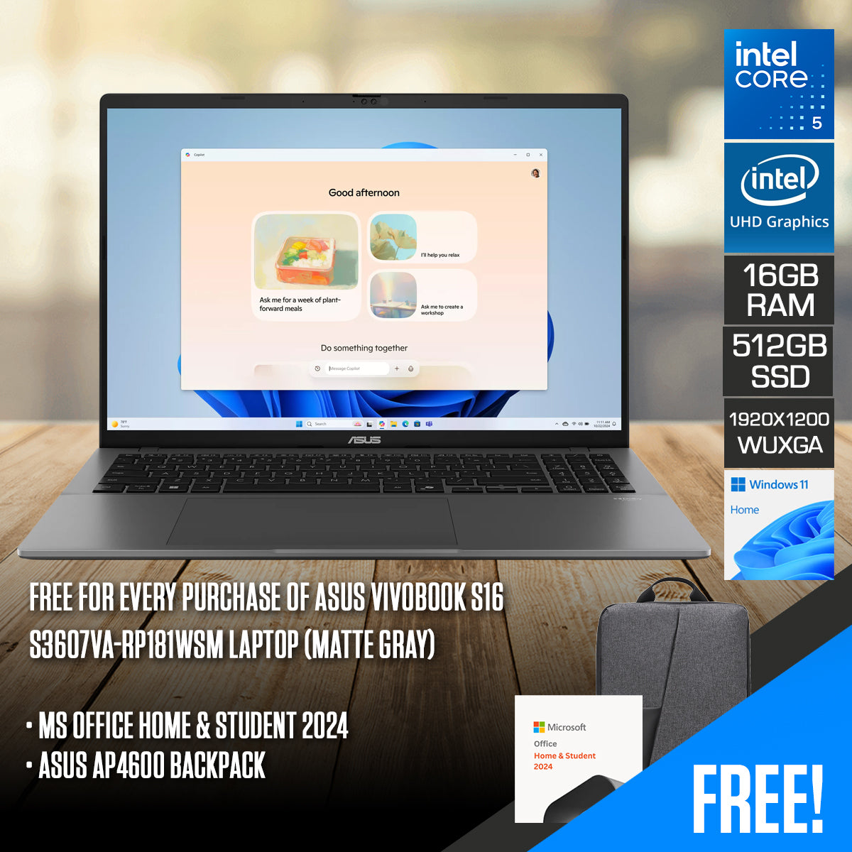 ASUS Vivobook S16 S3607VA-RP181WSM Laptop (Matte Gray) | 16" WUXGA (1920x1200) IPS | Core 5 210H | 16GB RAM | 512GB SSD | UHD Graphics | Windows 11 Home | MS Office Home & Student 2024 + ASUS AP4600 Backpack