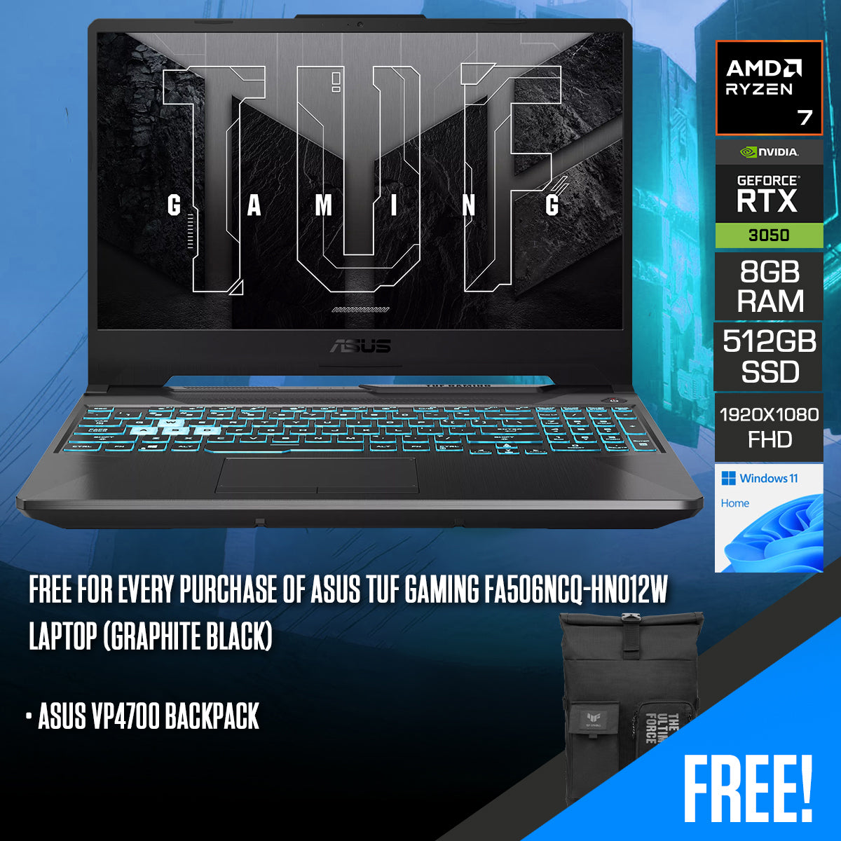 ASUS TUF Gaming FA506NCQ-HN012W Laptop (Graphite Black) | 15.6" FHD (1920x1080) 144Hz IPS | Ryzen 7 170 | 8GB RAM | 512GB SSD | RTX 3050 | Windows 11 Home | ASUS VP4700 Backpack