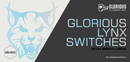 GLORIOUS LYNX MECHANICAL SWITCHES EXTRA SMOOTH LINEAR 36 UNLUBED SWITCHES - DataBlitz